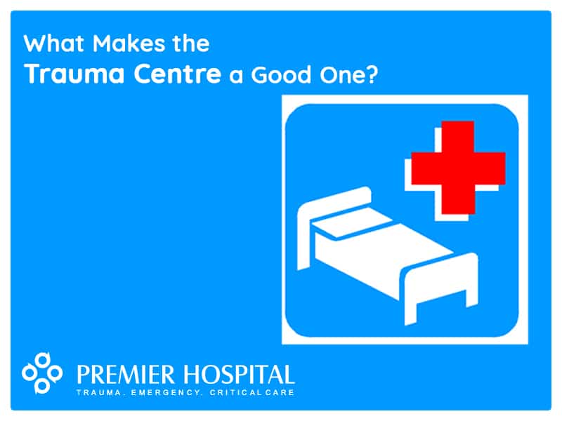 What Makes The Trauma Centre A Good One?