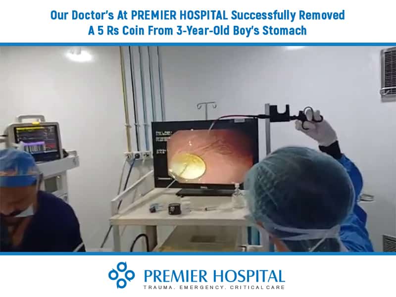 Our Doctor’s At Premier Hospital Successfully Removed A 5 Rs Coin From 3-Year-Old Boy’s Stomach