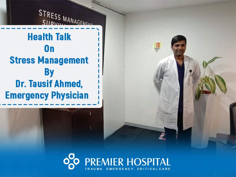 Health Talk On Stress Management By Dr. Tausif Ahmed, Emergency Physician