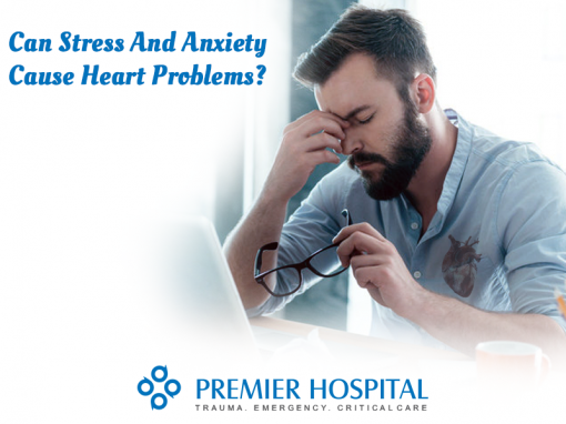 can-stress-and-anxiety-cause-heart-problems-premier-hospital