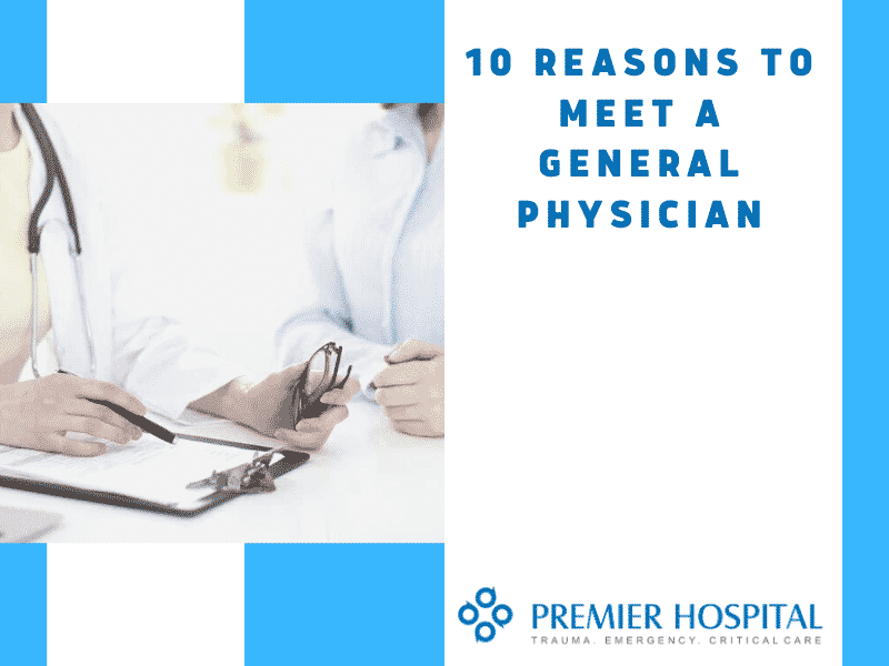 10 Reasons To Meet A General Physician