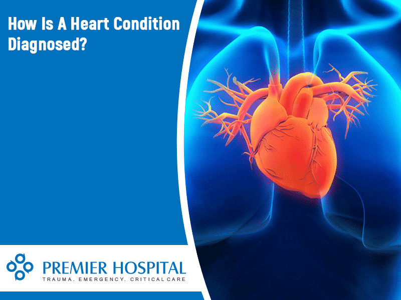 How Is A Heart Condition Diagnosed?
