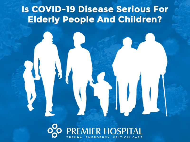 Is Covid 19 Disease Serious For Elderly People And Children?